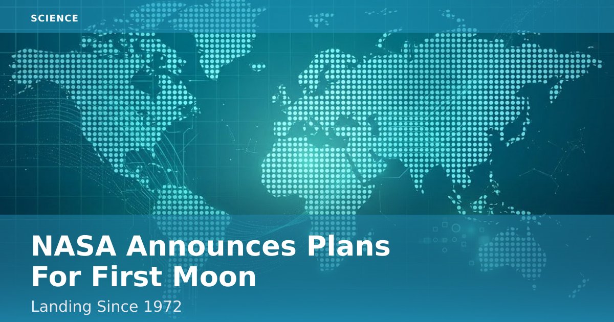NASA Announces Plans For First Moon Landing Since 1972